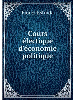 Cours électique d'économie politique