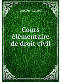 Cours élémentaire de droit civil