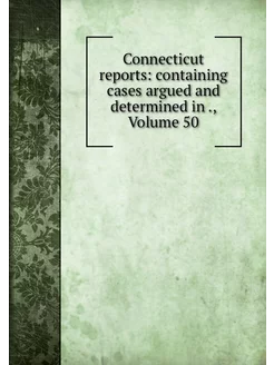 Connecticut reports containing cases