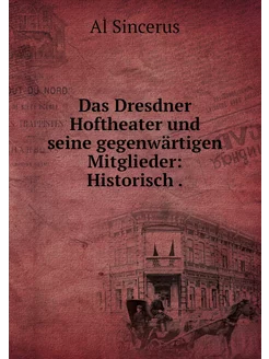 Das Dresdner Hoftheater und seine geg