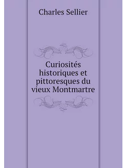 Curiosités historiques et pittoresque