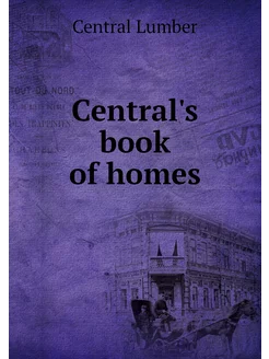 Central's book of homes