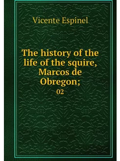 The history of the life of the squire