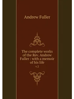 The complete works of the Rev. Andrew