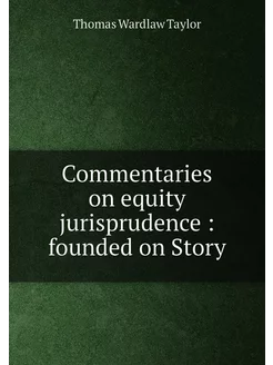 Commentaries on equity jurisprudence