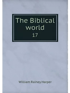 The Biblical world. 17