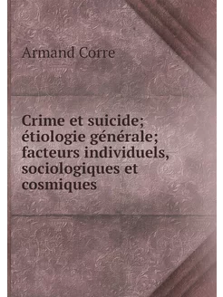 Crime et suicide étiologie généra