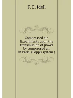 Compressed air. Experiments upon the