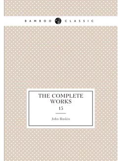 The complete works. 15