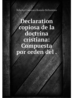 Declaration copiosa de la doctrina cr