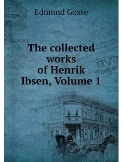 The collected works of Henrik Ibsen