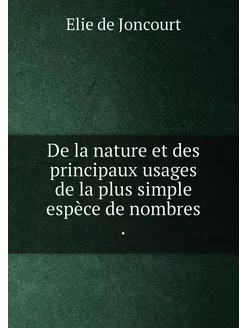 De la nature et des principaux usages de la plus sim