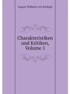 Charakteristiken und Kritiken, Volume 1