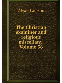 The Christian examiner and religious