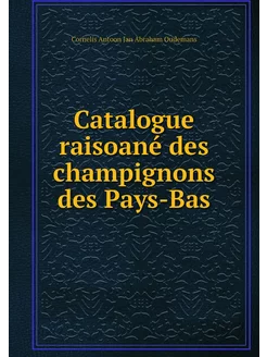 Catalogue raisoané des champignons de