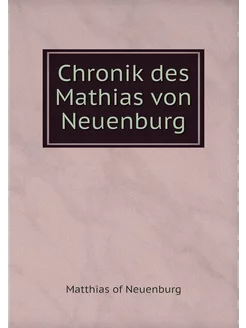 Chronik des Mathias von Neuenburg