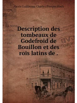 Description des tombeaux de Godefroid