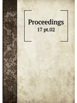 Proceedings. 17 pt.02