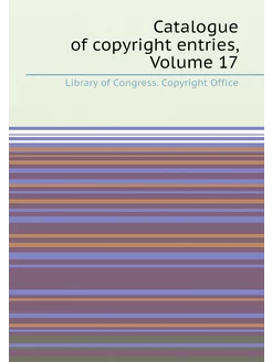 Catalogue of copyright entries, Volum