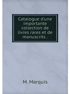 Catalogue d'une importante collection