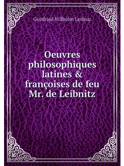 Oeuvres philosophiques latines & fran