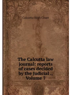 The Calcutta law journal reports of