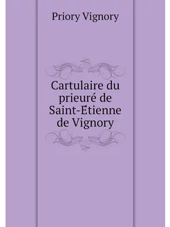 Cartulaire du prieuré de Saint-Étie