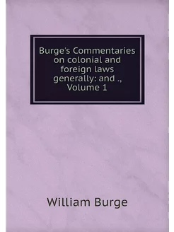 Burge's Commentaries on colonial and