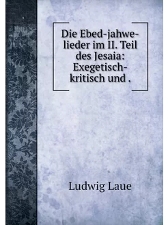 Die Ebed-jahwe-lieder im II. Teil des