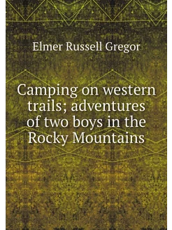 Camping on western trails adventures