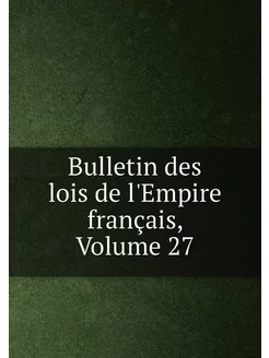 Bulletin des lois de l'Empire françai