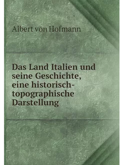 Das Land Italien und seine Geschichte