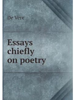 Essays chiefly on poetry