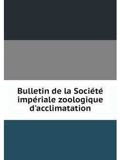 Bulletin de la Société impériale zool