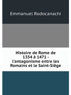 Histoire de Rome de 1354 à 1471 - l'a