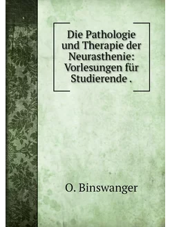 Die Pathologie und Therapie der Neura