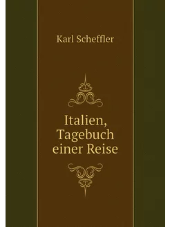 Italien, Tagebuch einer Reise