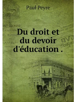 Du droit et du devoir d'éducation