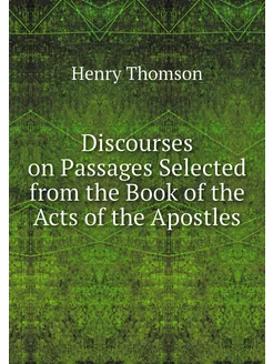 Discourses on Passages Selected from