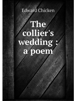 The collier's wedding a poem