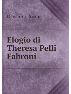 Elogio di Theresa Pelli Fabroni