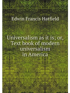 Universalism as it is or, Text book