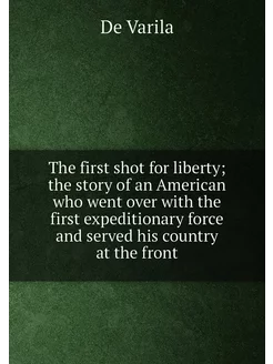 The first shot for liberty the story of an American