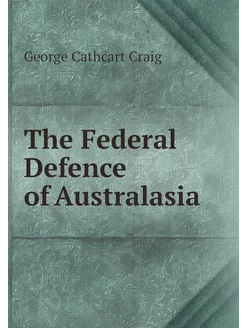 The Federal Defence of Australasia