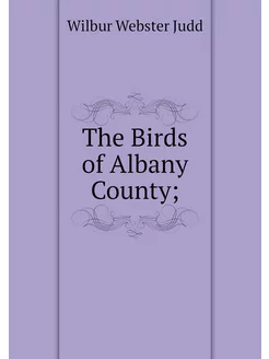 The Birds of Albany County