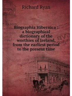 Biographia Hibernica a biographical