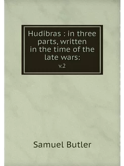 Hudibras in three parts, written in