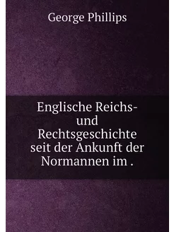 Englische Reichs- und Rechtsgeschicht