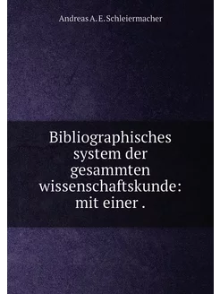 Bibliographisches system der gesammte