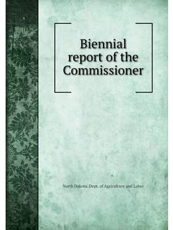 Biennial report of the Commissioner